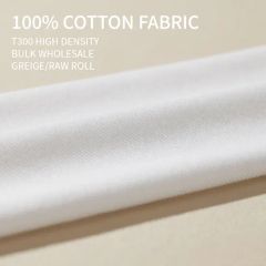 Bulk 100 Cotton Sateen Weave Fabric 300 Tc Mercerized Finish Pre Shrunk Greige Roll for Luxury Bedding MOQ 1000m  - Anhui Wonder Down&Feather Product Co., Ltd.