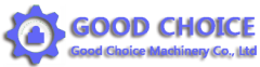 Good Choice Machinery Co., Ltd