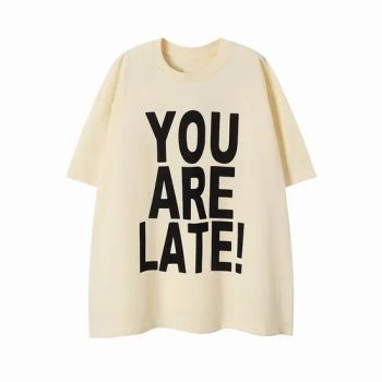 Fashion Street Wear You Are Late T Shirts for Boys - Fuzhou Wangxing Network Technology Co., Ltd. - China