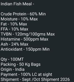 Indian Fish Meal -  Crude Protein - 60% Min  Moisture - 10% Max  Fat - 10% Max  FFA - 10% Max - Irum Proteins - India