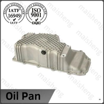 Premium Lightweight Car Oil Sump Pan with ISO Certification MOQ 500 Origin China Trademark OEM Type Oil Sump Model No. - Ningbo Maisheng Machinery Manufacturing Co., Ltd. - China