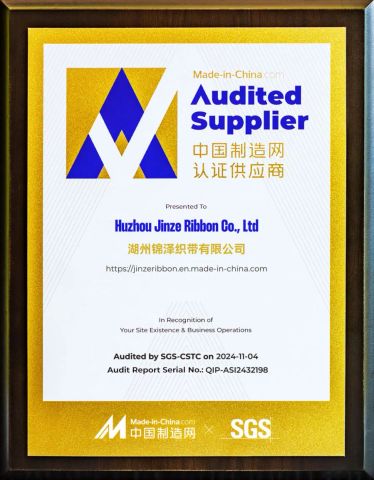 Audited supplier certificate from Huzhou Jinze Ribbon Co., Ltd